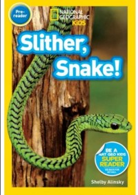 Pre-reader : Slither,snake!