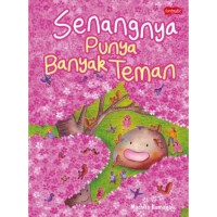 Senangnya punya banyak teman