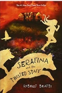 Serafina and the Twisted Staff