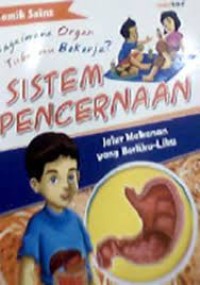 Sistem pencernaan: jalur makanan yang berliku-liku