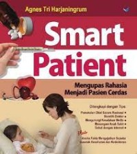 Smart patient: mengupas rahasia menjadi pasien cerdas