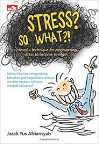 Stress? So What?!