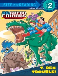 CDC Super Friends : T.Rex Trouble!