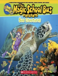 The magic school bus presents sea creatures