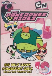 The powerpuff girls : Big Billy cinta powerpuff girls