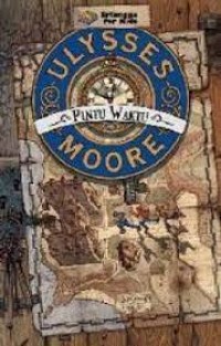 Ulysses Moore: Pintu Waktu #1