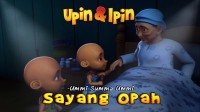 Upin & Ipin sayang opa