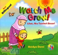 Watch Me Gro! : Lihat, aku tumbuh besar