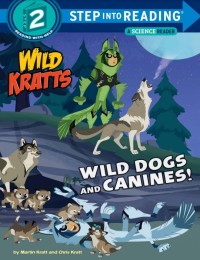 Wild Kratts : wild dogs and canines