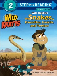 Wild Kratts : wild reptiles, snakes, crocodiles, lizard and turtles!