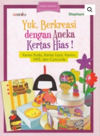 Yuk, berkreasi dengan aneka kertas hias !