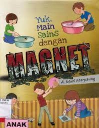 Yuk, main sains dengan: magnet