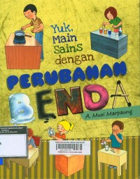 Yuk, main sains dengan: perubahan benda