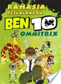 Ben 10 & Omnitrix : Rahasia petualangan