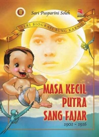 Masa Kecil Putra Sang Fajar 1901-1916