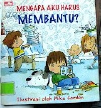 Mengapa aku harus membantu ?