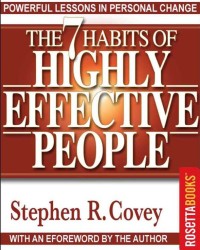 The 7 habits of highly effective people